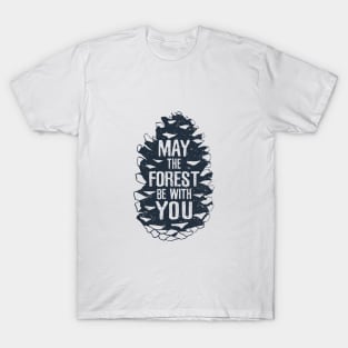 May The Forest Be With You. Motivational Quote T-Shirt